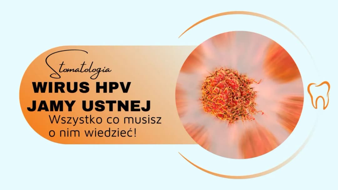 HPV w jamie ustnej: do jakiego lekarza się zgłosić, aby uniknąć problemów